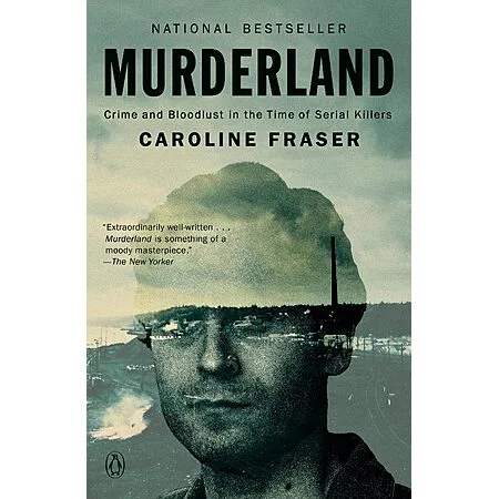 $1.99 | Murderland: Crime and Bloodlust in the Time of Serial Killers by Caroline Fraser (Kindle ebook)